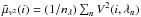 \hbox{$\bar{\mu} _{v^2}(i)=(1 \slash n_\lambda) \sum_{n}V^2(i,\lambda_n) $}