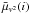 \hbox{$\bar{\mu} _{v^2}(i)$}