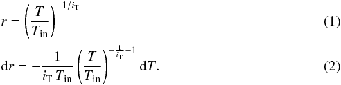 \begin{eqnarray} &&r = \left( \frac{T}{T_{\text{in}}} \right)^{-1/i_{\text{T}}} \\ &&\text{d}r = -\frac{1}{i_{\text{T}} \, T_{\text{in}}} \left( \frac{T}{T_{\text{in}}} \right)^{-\frac{1}{i_{\text{T}}}-1} \text{d}T . \end{eqnarray}