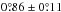 \hbox{$0\pdeg86\pm0\pdeg11$}