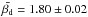 \hbox{$\bar{\beta_{\rm d}}=1.80\pm0.02$}