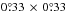 \hbox{$0\pdeg33\,\times\,0\pdeg33$}