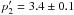\hbox{$p'_{2}=3.4\pm0.1$}