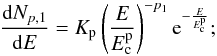\begin{eqnarray} \frac{{\rm d}N_{p,1}}{{\rm d}E}= K_{\rm p} \left( \frac{E}{E^{\rm p}_{\rm c}} \right)^{-p_{1}} {\rm e}^{-\frac{E}{E^{\rm p}_{\rm c}}}; \label{simple_HE} \end{eqnarray}