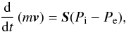 \begin{equation} \label{eq_ring_momentum} \frac{\mathrm{d}}{\mathrm{d}t}\left( m\vec{v} \right) = \vec{S} (P_\mathrm{i} - P_\mathrm{e}) , \end{equation}