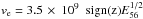 \hbox{$v_{\rm e}=3.5\,\times~10^{9}~\mbox{ sign(z)} E_{56}^{1/2}$}