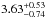 \hbox{$3.63^{+0.53}_{-0.74}$}