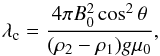 \begin{equation} \label{eq:lambdac} \lambda_{\rm c}=\frac{4\pi B_0^2\cos^2\theta}{(\rho_2-\rho_1)g\mu_0}, \end{equation}