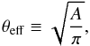 \begin{equation} \theta_{\rm eff}\equiv\sqrt{\frac{A}{\pi}}, \end{equation}