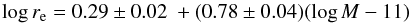 \appendix \setcounter{section}{3} \begin{equation} \log r_{\rm e} = 0.29\pm0.02 \ +(0.78\pm0.04)(\log M -11) \end{equation}