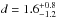 \hbox{$d=1.6^{+0.8}_{-1.2}$}