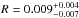 \hbox{$R=0.009^{+0.004}_{-0.007}$}