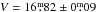 \hbox{$V =16\fm82\pm0\fm09$}