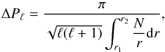 \begin{equation} \label{eq:12} \Delta P_\ell = \frac{\pi}{\sqrt{\ell(\ell+1)}\displaystyle\int_{r_1}^{r_2}\displaystyle\frac{N}{r}{\rm d}r} \hbox{,} \end{equation}