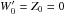 \hbox{${W}'_0={Z}_0=0$}