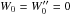 \hbox{${W}_0={W}''_0=0$}