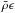 \hbox{$\bar\rho \epsilon$}
