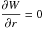 \hbox{$\displaystyle\frac{\partial W}{\partial r}=0 $}