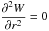 \hbox{$\displaystyle\frac{\partial^2 W}{\partial r^2}=0 $}