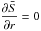 \hbox{$\displaystyle\frac{\partial \bar{S}}{\partial r}=0 $}