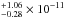\hbox{$^{+1.06}_{-0.28} \times 10 ^{-11}$}