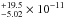 \hbox{$^{+19.5}_{-5.02} \times 10^{-11}$}