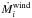 \hbox{$\dot{M}_i^{\mathrm{wind}}$}