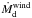 \hbox{$\dot{M}^\mathrm{wind}_{\rm d}$}