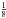 \hbox{$\frac{1}{8}$}