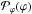 \hbox{$\pphi (\varphi)$}