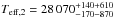 \hbox{$T_{{\rm eff},2} = 28\,070_{-170-870}^{+140+610}$}