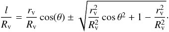 \begin{equation} \label{twosolutions} \frac{l}{R_{\rm v}} = \frac{r_{\rm v}}{R_{\rm v}} \cos(\theta) \pm \sqrt{\frac{r^2_{\rm v}}{R^2_{\rm v}} \cos{\theta}^2 +1 -\frac{r^2_{\rm v}}{R^2_{\rm v}}} \cdot \end{equation}