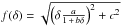 \hbox{$f(\delta)=\sqrt{\left(\delta \frac{a}{1\,+\,b \delta} \right)^2+c^2}$}
