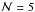 \hbox{${\cal N} = 5$}