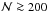 \hbox{${\cal N} \ga 200$}