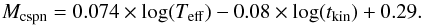 \begin{equation} M_{\rm cspn} = 0.074 \times \log(T_{\rm eff}) -0.08 \times \log(t_{\rm kin}) + 0.29. \label{m_cspn} \end{equation}