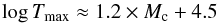 \begin{equation} \log T_{\rm max} \approx 1.2 \times M_{\rm c} + 4.5 \end{equation}