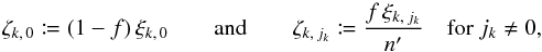 \begin{equation} \label{def_zeta} \zeta_{k\comma 0} \coloneqq (1-f)\multspace \xi_{k\comma 0} \qquad\text{and}\qquad \zeta_{k\comma j_k} \coloneqq \frac{f\multspace \xi_{k\comma j_k}}{\np} \quad\text{for }j_k \neq 0, \end{equation}