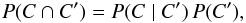 \begin{equation} \label{P(C,C)} \Prob(C \cap C') = \Prob(C \mid C')\multspace \Prob(C'), \end{equation}