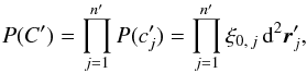\begin{equation} \label{P(C)} \Prob(C') = \prod_{j=1}^\np \Prob(\coordpj) = \prod_{j=1}^\np \xi_{0\comma j}\multspace \df^2\vec r'_{\smash[t]{j}}, \end{equation}