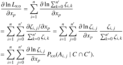 \begin{eqnarray} && \frac{\partial\ln\Lhsto}{\partial x_p} = \sum_{i=1}^n\frac{\partial\ln\sum_{k=0}^\np\zeta_{i\comma k}}{\partial x_p} \nonumber \\&&= \sum_{i=1}^n\sum_{j=0}^\np\frac{\partial\zeta_{i\comma j}/\partial x_p}{ \sum_{k=0}^\np\zeta_{i\comma k}} = \sum_{i=1}^n\sum_{j=0}^\np\frac{\partial\ln\zeta_{i\comma j}}{\partial x_p} \multspace \frac{\zeta_{i\comma j}}{\sum_{k=0}^\np\zeta_{i\comma k}} \nonumber \\&&= \sum_{i=1}^n\sum_{j=0}^\np\frac{\partial\ln\zeta_{i\comma j}}{\partial x_p} \multspace \Psto(A_{i\comma j} \mid C \cap C'). \label{der(Lh_sto)/x} \end{eqnarray}