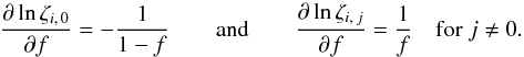 \begin{equation} \label{der(zeta)} \frac{\partial\ln\zeta_{i\comma 0}}{\partial f} = -\frac{1}{1-f} \qquad\text{and}\qquad \frac{\partial\ln\zeta_{i\comma j}}{\partial f} = \frac{1}{f} \quad\text{for } j \neq 0. \end{equation}