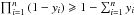 \hbox{$\prod_{i=1}^n {(1 - y_i)} \geqslant 1 - \sum_{i=1}^n y_i$}