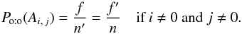 \begin{equation} \label{f_f_oto} \Poto(A_{i\comma j}) = \frac{f}\np = \frac{f'}n \quad \text{if }i \neq 0\text{ and }j \neq 0. \end{equation}