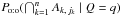 \hbox{$\Poto(\bigcap_{k=1}^n A_{k\comma j_k} \mid Q = q)$}