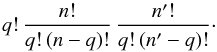 \begin{equation} q!\multspace \frac{n!}{q!\multspace (n-q)!}\multspace \frac{\np!}{q!\multspace (\np-q)!}\cdot \end{equation}