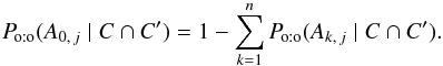 \begin{equation} \Poto(A_{0\comma j} \mid C \cap C') = 1-\sum_{k=1}^n \Poto(A_{k\comma j}\mid C \cap C'). \end{equation}