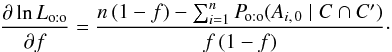 \begin{equation} \label{der(Lh_oto)/f} \frac{\partial\ln\Lhoto}{\partial f} = \frac{ n\multspace (1-f) - \sum_{i=1}^n \Poto(A_{i\comma 0} \mid C \cap C') }{ f\multspace (1-f) }\cdot \end{equation}