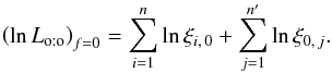 \begin{equation} \label{Lh_oto(0)} {\left(\ln\Lhoto\right)}^{}_{f=0} = \sum_{i=1}^n \ln\xi_{i\comma0} + \sum_{j=1}^\np \ln\xi_{0\comma j}. \end{equation}
