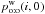 \hbox{$p^\wrong_\oto(i, 0)$}